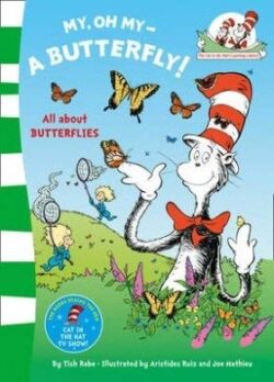 My Oh My a Butterfly (The Cat in the Hat?s Learning Library)