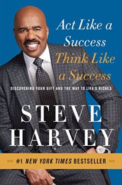 ACT LIKE A SUCCESS, THINK LIKE A SUCCESS
