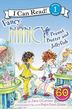 Fancy Nancy: Peanut Butter and Jellyfish (I Can Read Level 1)