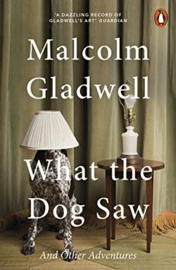 What the Dog Saw and Other Adventures
