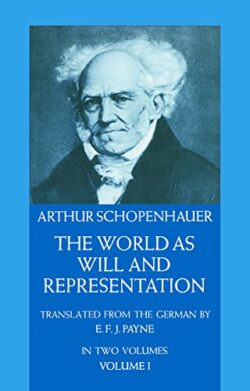 The World as Will and Representation, Vol. 1: Volume 1