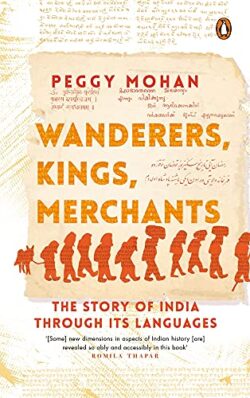 Wanderers, Kings, Merchants: The Story of India through Its Languages | Penguin Books on Indian History & Evolution | Non-fiction