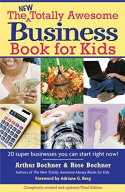 New Totally Awesome Business Book for Kids: Revised Edition: 2 (New Totally Awesome Series, 2)