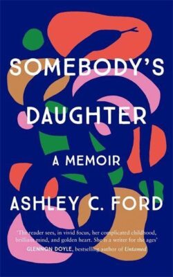 SOMEBODY'S DAUGHTER: The International Bestseller and an Amazon.com book of 2021