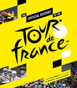 TOUR DE FRANCE - THE OFFICIAL HISTORY