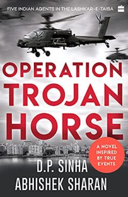 Operation Trojan Horse: A Novel Inspired by True Events