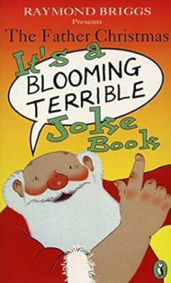 The Father Christmas It's A Blooming Terrible Joke Book