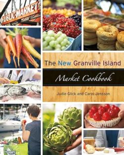 The New Granville Island Market Cookbook