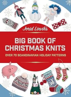 Jorid Linvik's Big Book Of Christmas Knits