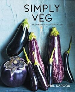 Simply Veg: A Modern Guide To Everyday Eating